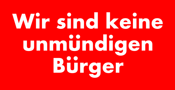 WirSindKeineUnmuendigenBuerger